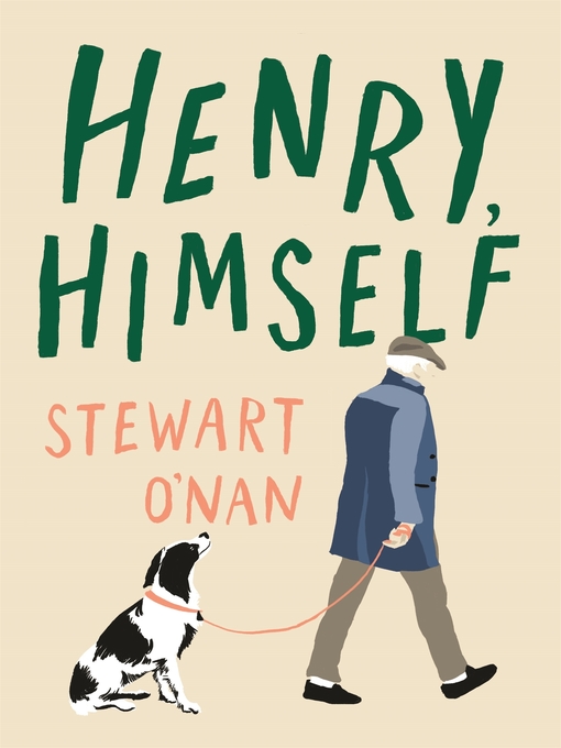 Title details for Henry, Himself by Stewart O'Nan - Available